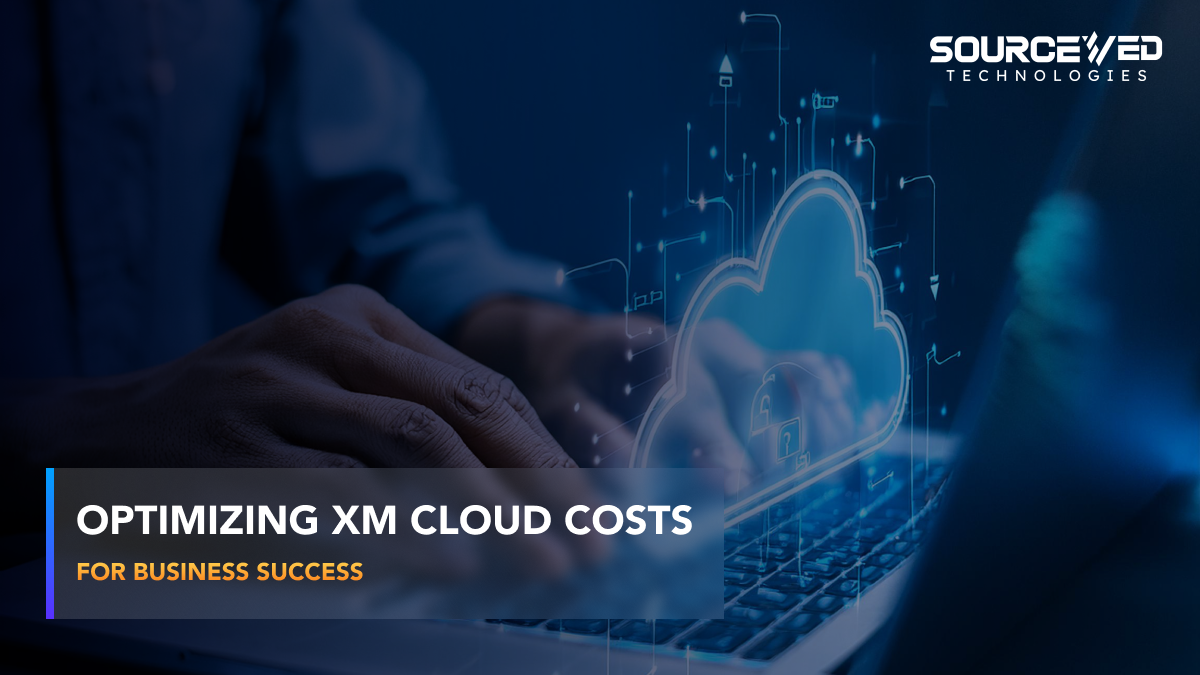 Optimizing XM Cloud Costs for Business Success